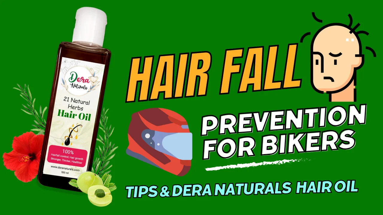 How to Manage Hair Loss for Those Who Ride Every Day: Advice, Techniques, and the Potency of Dera Naturals Hair Oil 1 hair fall prevention for bikers | Tips & Dera Naturals Oil
